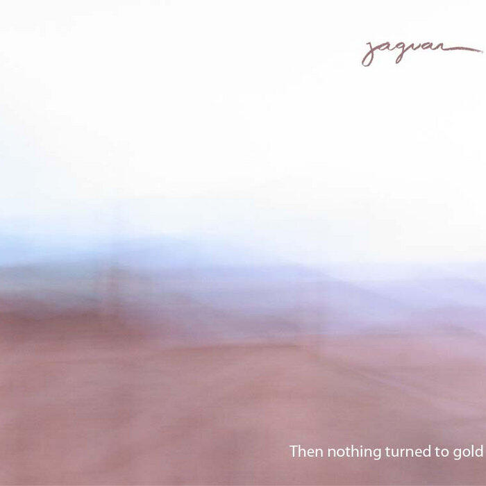 JAGUAR Then Nothing Turned To Gold (Album - Digital - 2010)